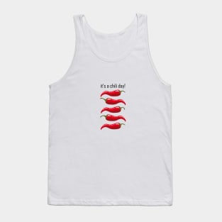 it's a chili day Tank Top